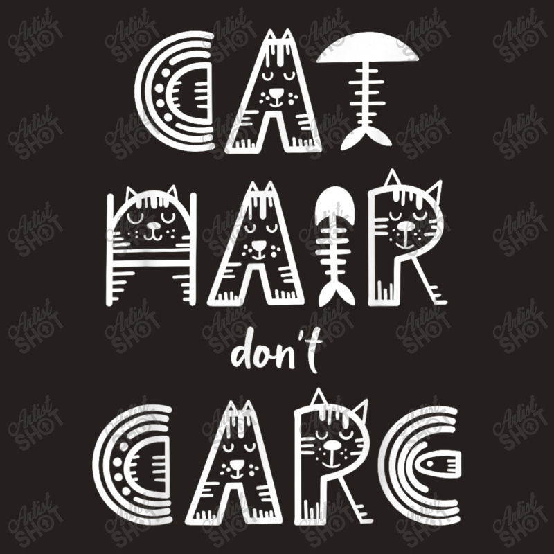 Cat Hair Don´t Care Tank Top | Artistshot