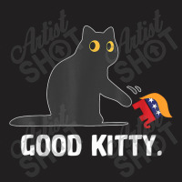 Good Kitty Funny Black Cat Trump Democrat T-shirt | Artistshot