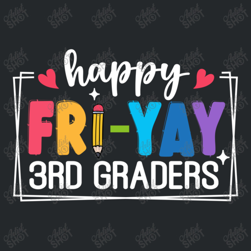 Happy Fri Yay 3rd Graders Crewneck Sweatshirt | Artistshot