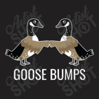 Goose Bumps T-shirt | Artistshot