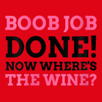 Womens Boob Job Done! Now Where's The Wine Breast Augmentation Gift V Retro Trucker Cap | Artistshot