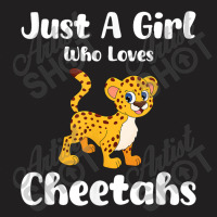 Just A Girl Who Loves Cheetahs T-shirt | Artistshot