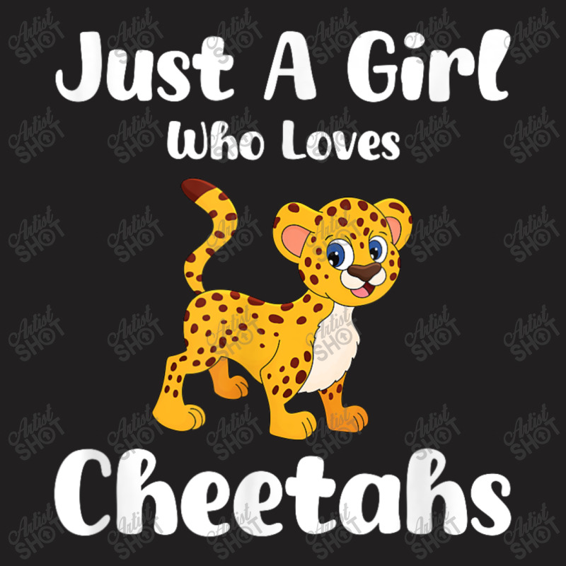 Just A Girl Who Loves Cheetahs T-shirt | Artistshot