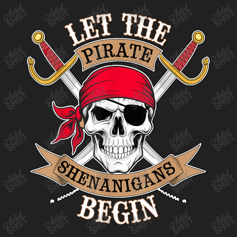 Let The Pirate Shenanigans Begin Basic T-shirt | Artistshot