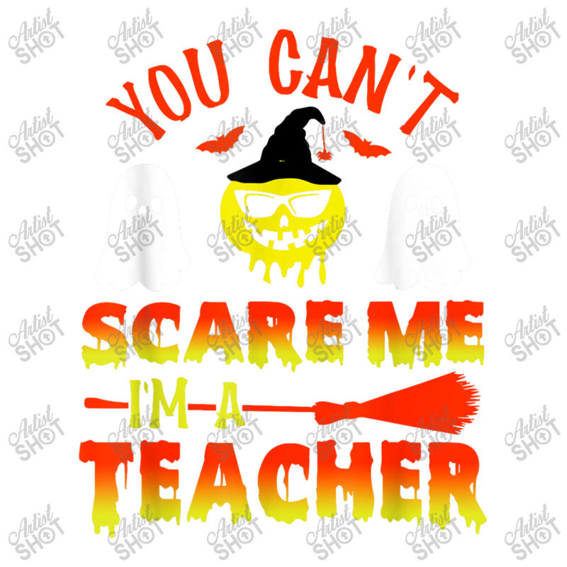 You Can't Scare Me I'm A Teacher Bomber Jacket | Artistshot