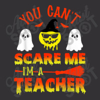 You Can't Scare Me I'm A Teacher Vintage Hoodie And Short Set | Artistshot