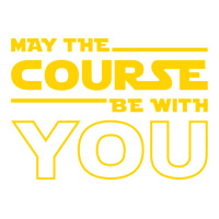 May The Course Be With You Retro Trucker Cap | Artistshot