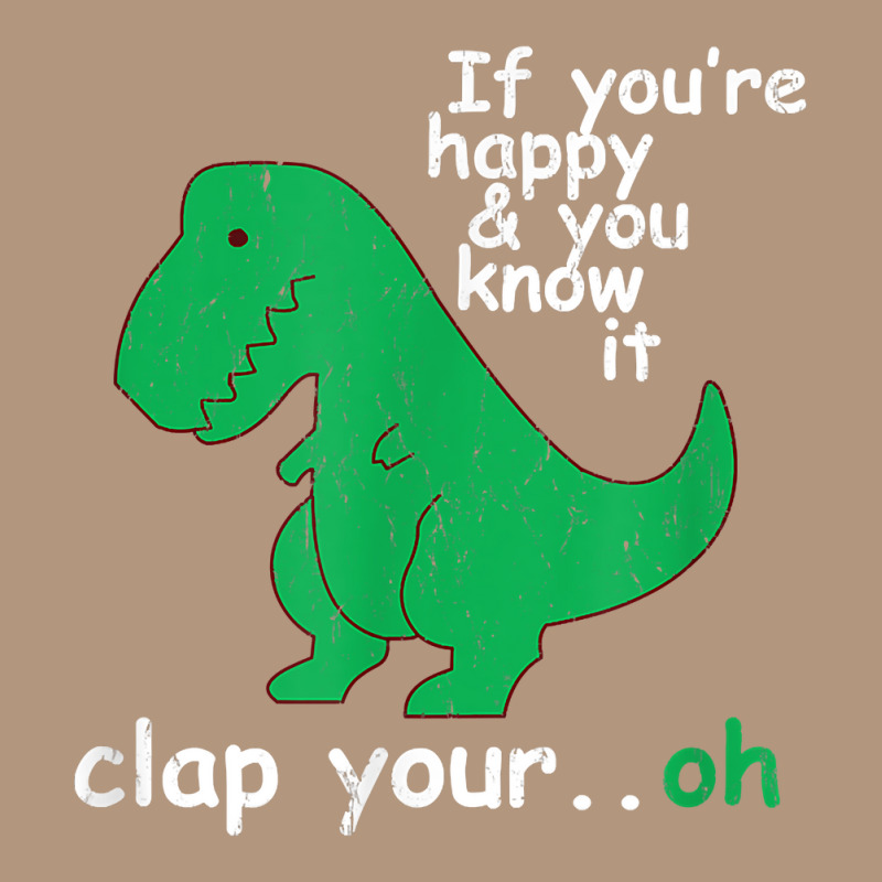 If You're Happy And You Know It Clap Your Oh T Rex Dino T Shirt Retro Trucker Cap | Artistshot