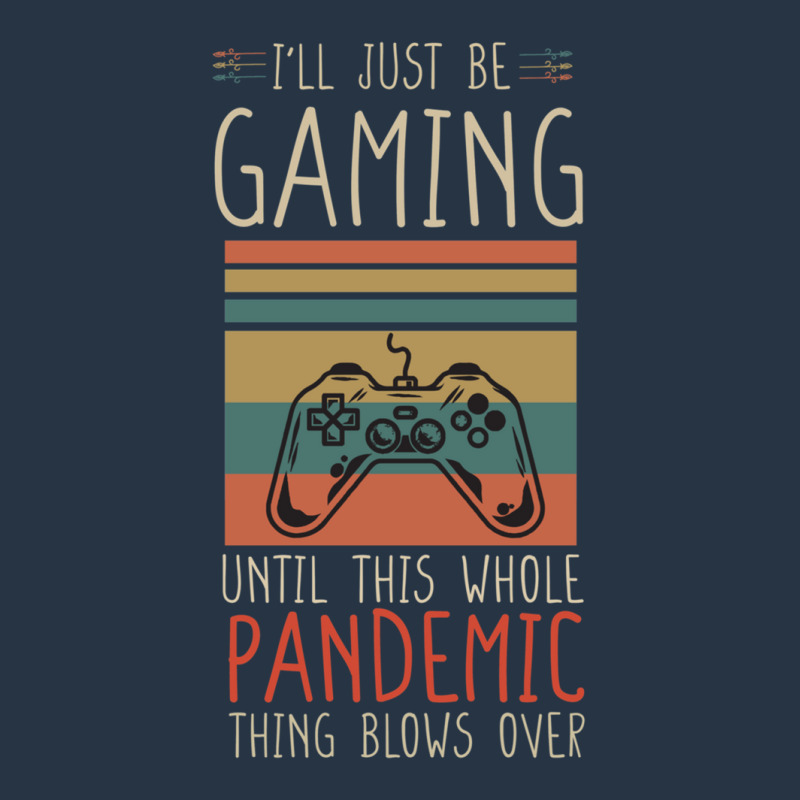 I'll Just Be Gaming Until This Whole Pandemic Thing Blows Over Online  Yupoong Trucker Cap | Artistshot