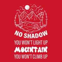 No Shadow You Won't Light Up, Mountain You Won't Climb Up Yupoong Trucker Cap | Artistshot