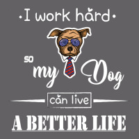 I Work Hard So My Dog Can Live A Better Life Yupoong Trucker Cap | Artistshot