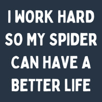 I Work Hard So My Spider Can Have A Better Life Yupoong Trucker Cap | Artistshot