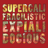 Supercalifragilisticexpialidocious T Shirt Foam Snapback Hat | Artistshot