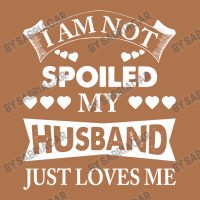 Im Not Spoiled, My Husband Just Loves Me Vintage T-shirt | Artistshot