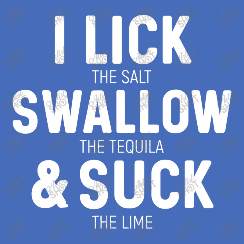 I Lick The Salt Swallow The Tequila And Suck Lime Fashion Visor by CUSER3772 | Artistshot