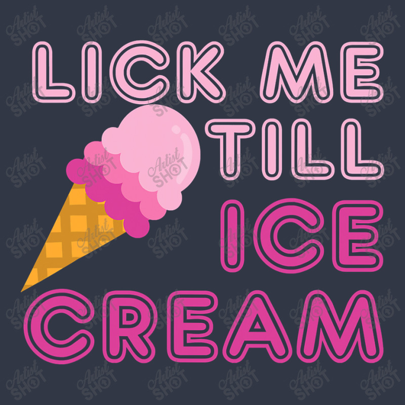 Lick Me Till Ice Cream T  Funny Adult Humor Gift Nike Dri-FIT Cap by new121 | Artistshot