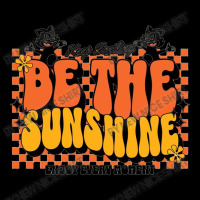 Be The Sunshine Camping Chair | Artistshot