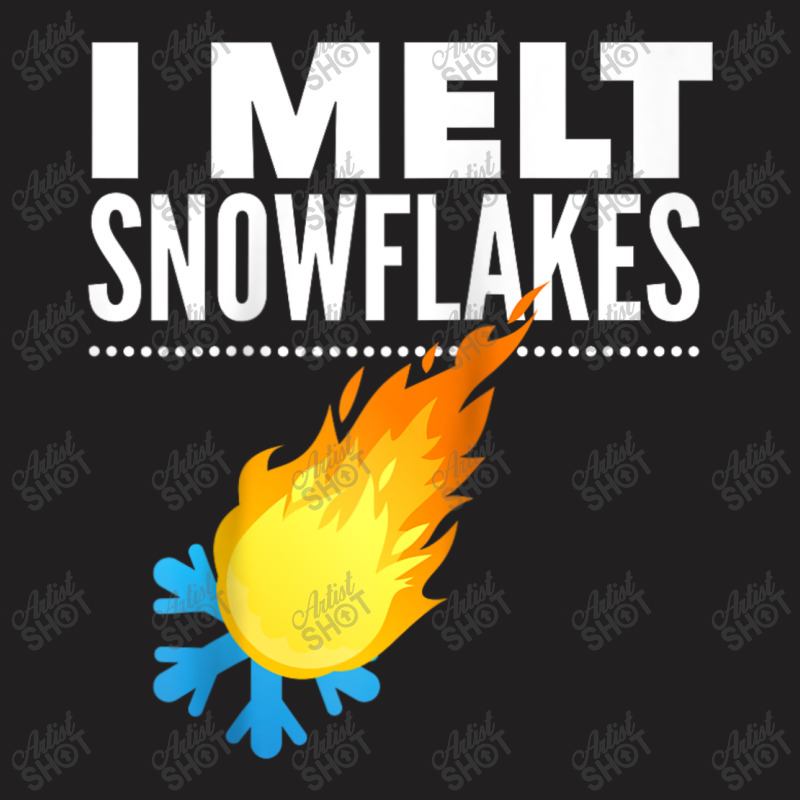 I Melt Snowflakes Funny Conservative T-shirt | Artistshot