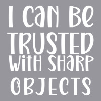 I Can Be Trusted With Sharp Objects   (3) Retro Trucker Cap | Artistshot