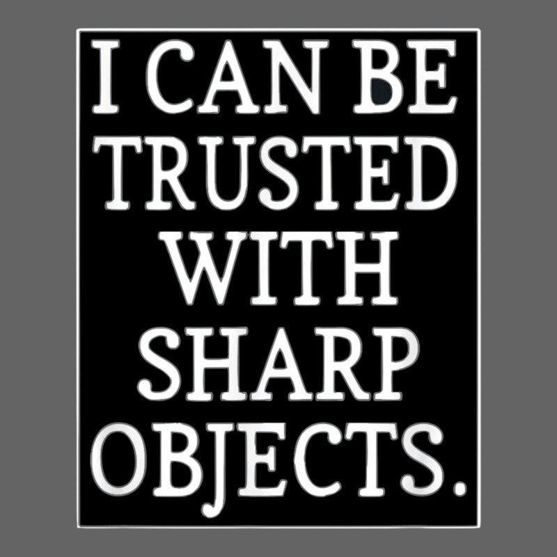 I Can Be Trusted With Sharp Objects Retro Trucker Cap | Artistshot