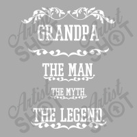 The Man  The Myth   The Legend - Grandpa T-shirt | Artistshot