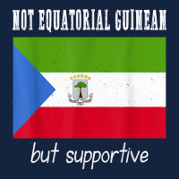 Not Equatorial Guinean But Supportive Equatorial Guinea T Shirt Foam Snapback Hat | Artistshot