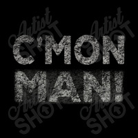 C'mon Man Unisex Jogger | Artistshot