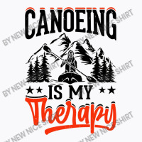 Canoeing Is My Therapy T-shirt | Artistshot