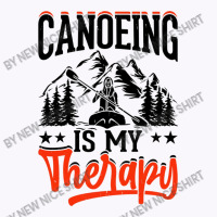 Canoeing Is My Therapy Tank Top | Artistshot