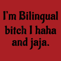 I'm Bilingual Bitch I Haha And Jaja T Shirt Foam Snapback Hat | Artistshot