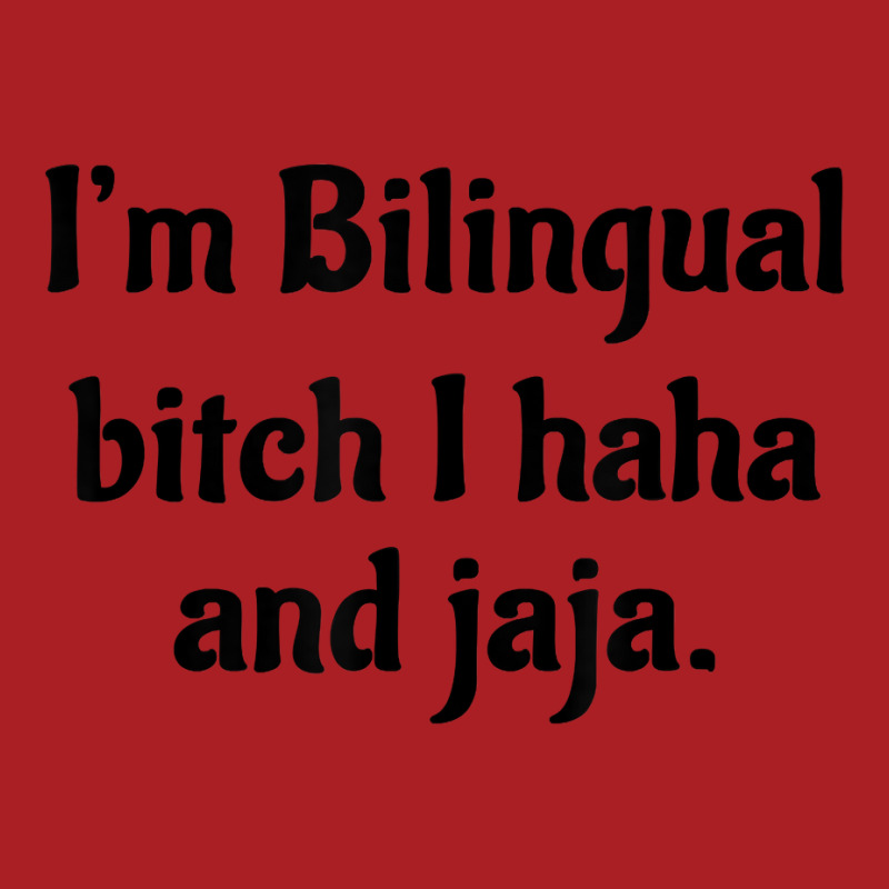 I'm Bilingual Bitch I Haha And Jaja T Shirt Foam Snapback hat by cm-arts | Artistshot