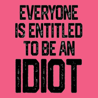 Everyone Is Entitled To Be An Idiot (3) Foam Snapback Hat | Artistshot