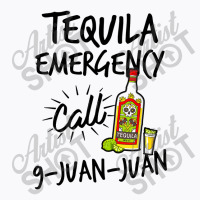 Tequila Emergency Call 9 Juan Juan T-shirt | Artistshot