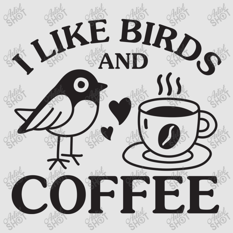 I Like Birds And Coffee Exclusive T-shirt by NQArtist | Artistshot