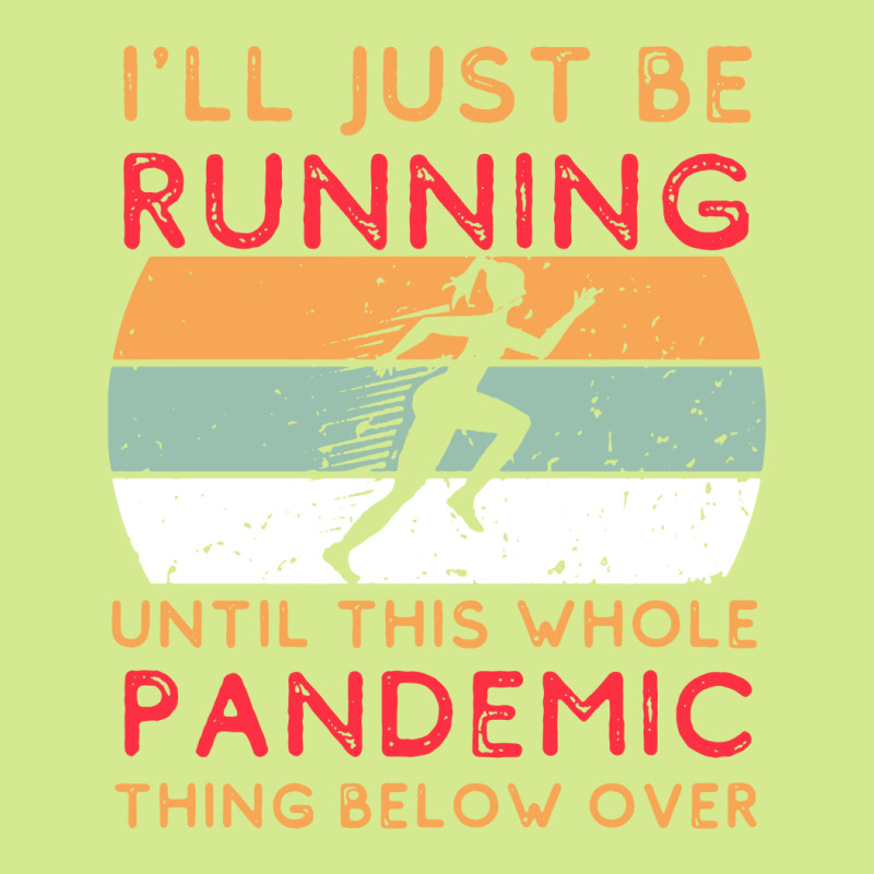 I'll Just Be Running Until This Whole Pandemic Thing Below Over Retro Trucker Cap | Artistshot