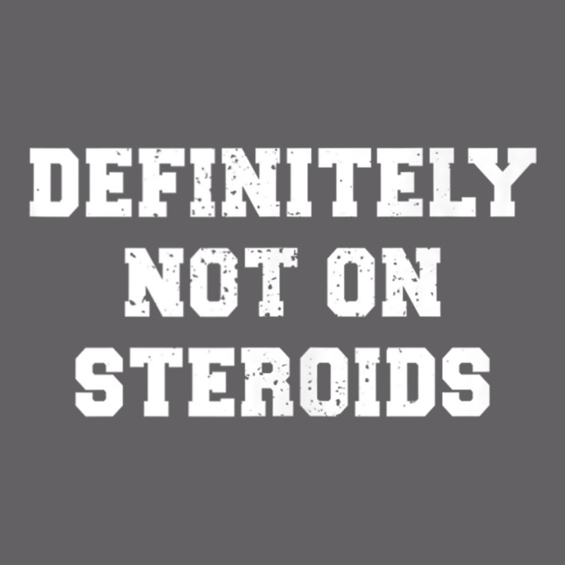 Definitely Not On Steroids Funny Lifting Bodybuilding Meme Tank Top Yupoong Trucker Cap | Artistshot