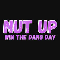 Nut Up And Win The Dang Day T Shirt Foam Snapback Hat | Artistshot