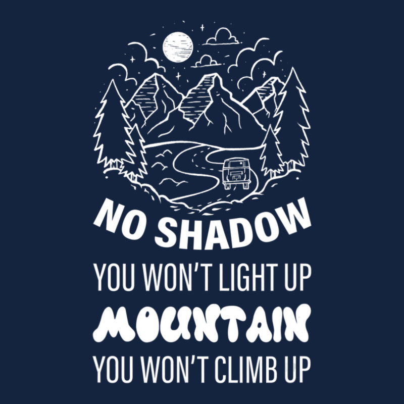 No Shadow You Won't Light Up, Mountain You Won't Climb Up Foam Snapback hat by cm-arts | Artistshot