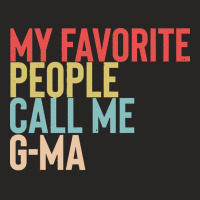 Mothers Day Gift Ideas T  Shirt My Favorite People Calls Me G Ma Shirt Ladies Fitted T-shirt | Artistshot