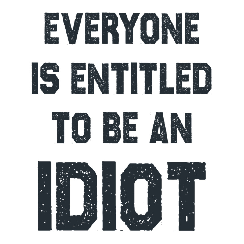 Everyone Is Entitled To Be An Idiot Funny 5 panel snapback cap by JULIUSGERADEAU | Artistshot