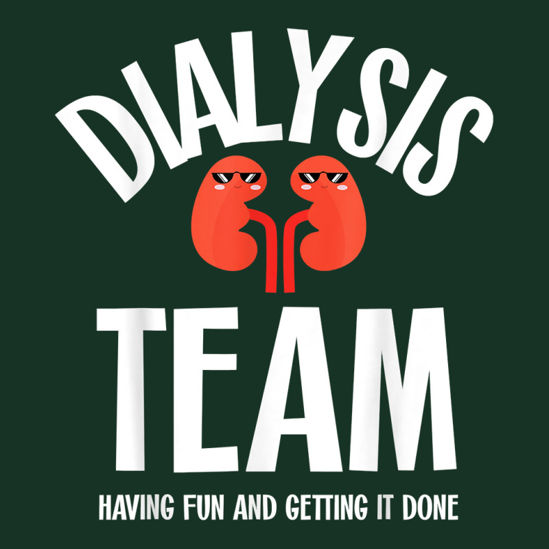 Dialysis Team Having Fun And Getting It Done Dialysis Tech T Shirt Pa Trucker Cap by nealegmruland1 | Artistshot