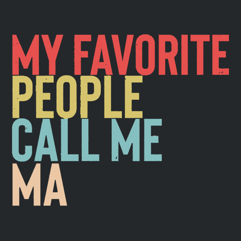 Mothers Day Gift Ideas T  Shirt My Favorite People Calls Me Ma Shirt F Crewneck Sweatshirt by jaycee32830 | Artistshot