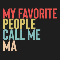 Mothers Day Gift Ideas T  Shirt My Favorite People Calls Me Ma Shirt F Classic T-shirt | Artistshot