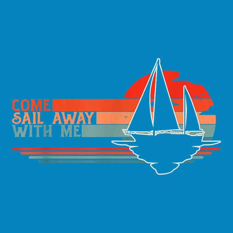 Come Sail Away With Me, Sailing Boat Lover And Sailor Sail T Shirt Fashion Visor | Artistshot