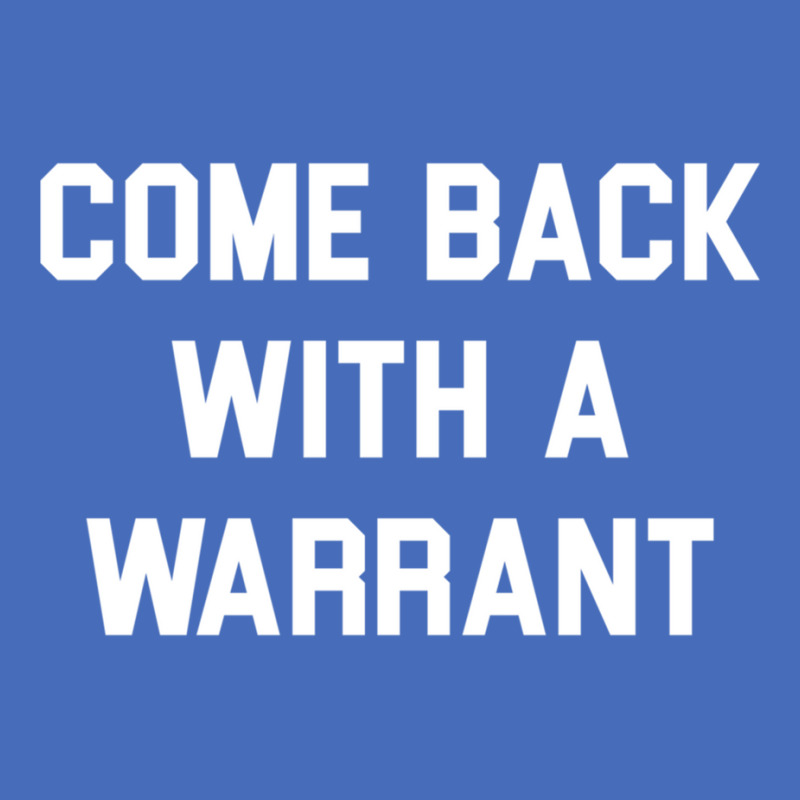 Come Back With A Warrant Long Sleeve T Shirt Fashion Visor by cm-arts | Artistshot