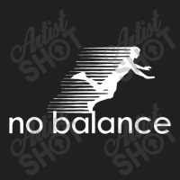 No Balance T-shirt | Artistshot