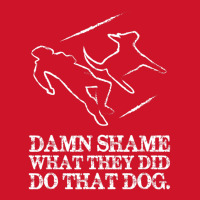 Dog Quote I Damn Shame What They Did To That Dog Yupoong Trucker Cap | Artistshot