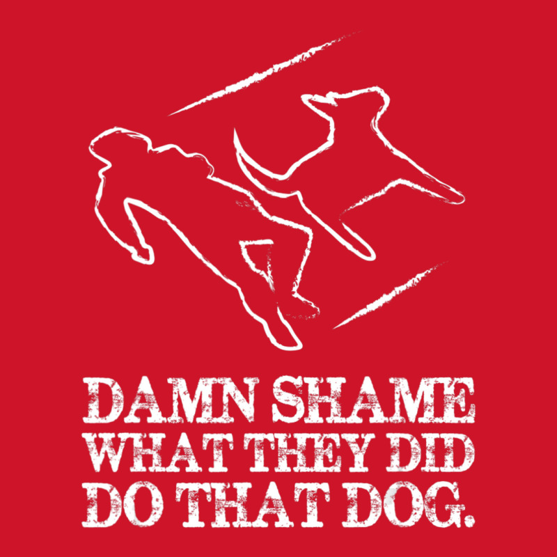 Dog Quote I Damn Shame What They Did To That Dog Yupoong Trucker Cap | Artistshot