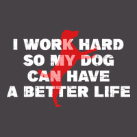 I Work Hard So My Dog Can Have A Better Life Funny Saying 5 Panel Snapback Cap | Artistshot