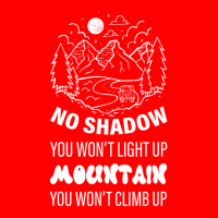 No Shadow You Won't Light Up, Mountain You Won't Climb Up 5 Panel Snapback Cap | Artistshot